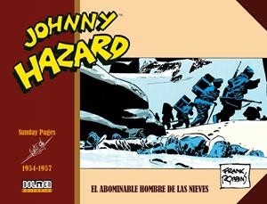 JOHNNY HAZARD PÁGINAS DOMINICALES (SUNDAY PAGES)  03 DE 1954 A 1957 EL ABOMINABLE HOMBRE DE LAS NIEVES