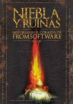 NIEBLA Y RUINAS, HISTORIAS EN EL CORAZÓN DE FROMSOFTWARE